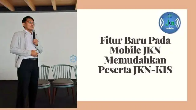 Fitur Baru Pada Mobile JKN Memudahkan Peserta JKN-KIS
