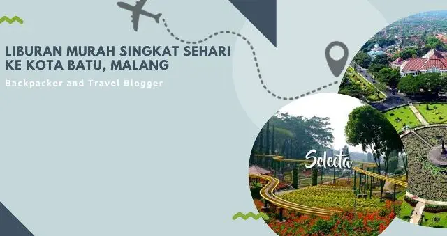 Liburan Murah Singkat Sehari ke Kota Batu, Malang
